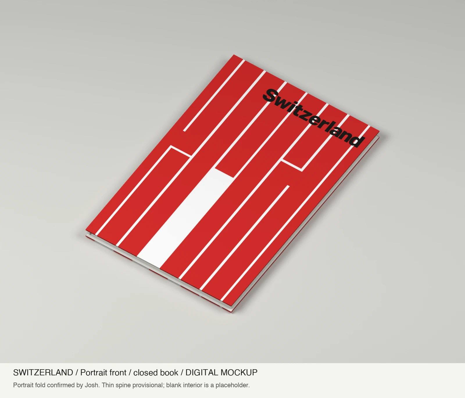 Digital mockup of the original Switzerland jacket on a closed portrait book. The title is on the front; spine thickness and outer trim remain provisional.